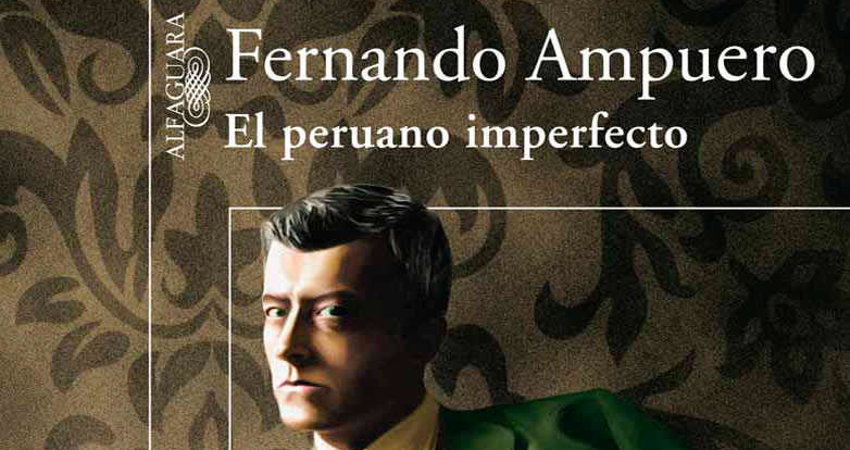 The Imperfect Peruvian, by Fernando Ampuero 